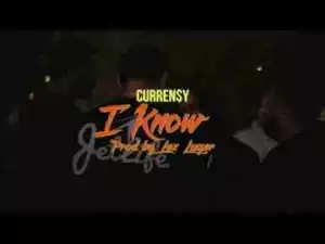Video: Currensy – I Know